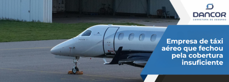 Empresa de táxi aéreo fechou com cobertura insuficiente | Dancor Seguros